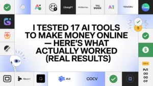 I tested 17 AI tools for making money online and tracked real earnings. Discover which ones delivered results for freelancing, digital products, faceless YouTube, and passive income — with honest step-by-step tips that actually work.